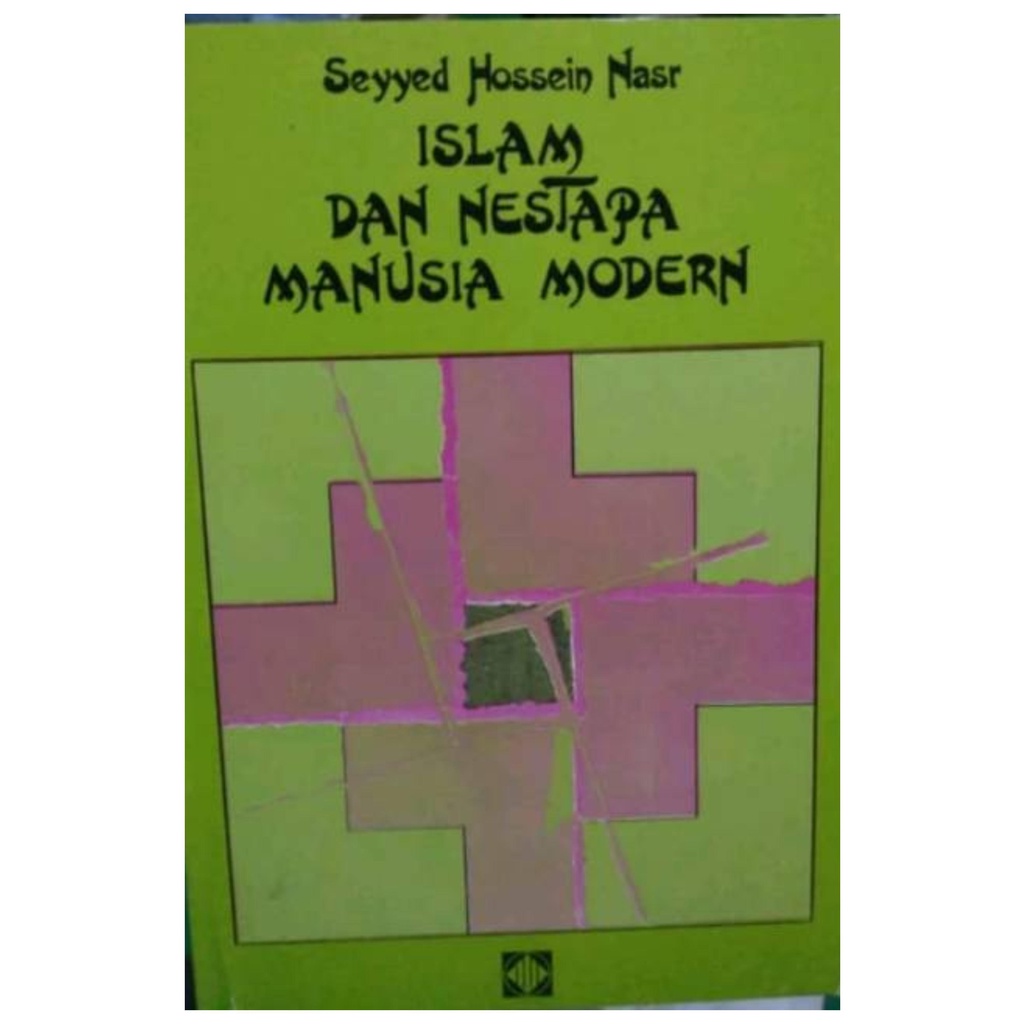 Islam Dan Nestapa Manusia Modern - Seyyed Hossein Nasr - NR