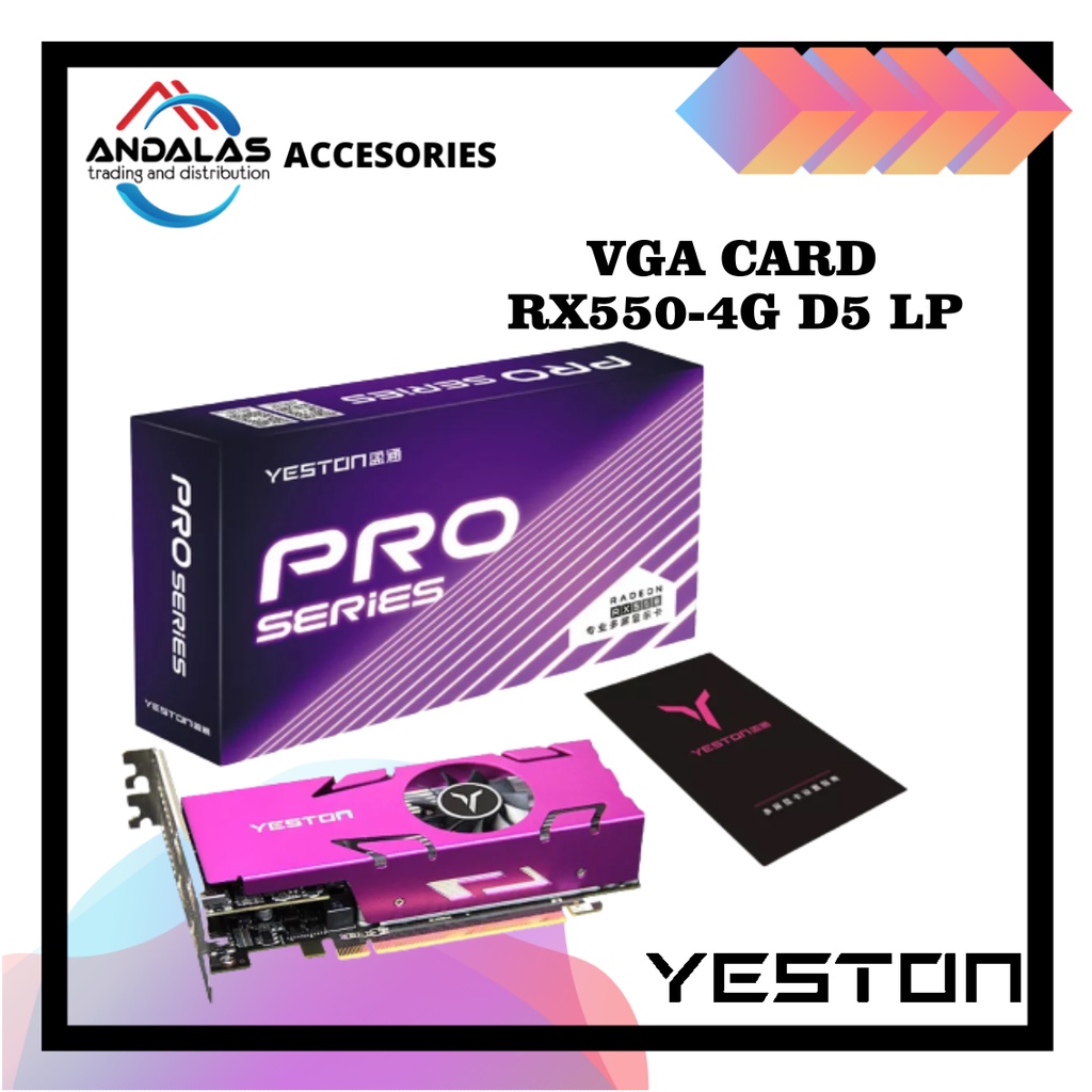 VGA CARD YESTON RX550-4G D5 LP GRAPHICS CARD RADEON CHILL 4GB MEMORY