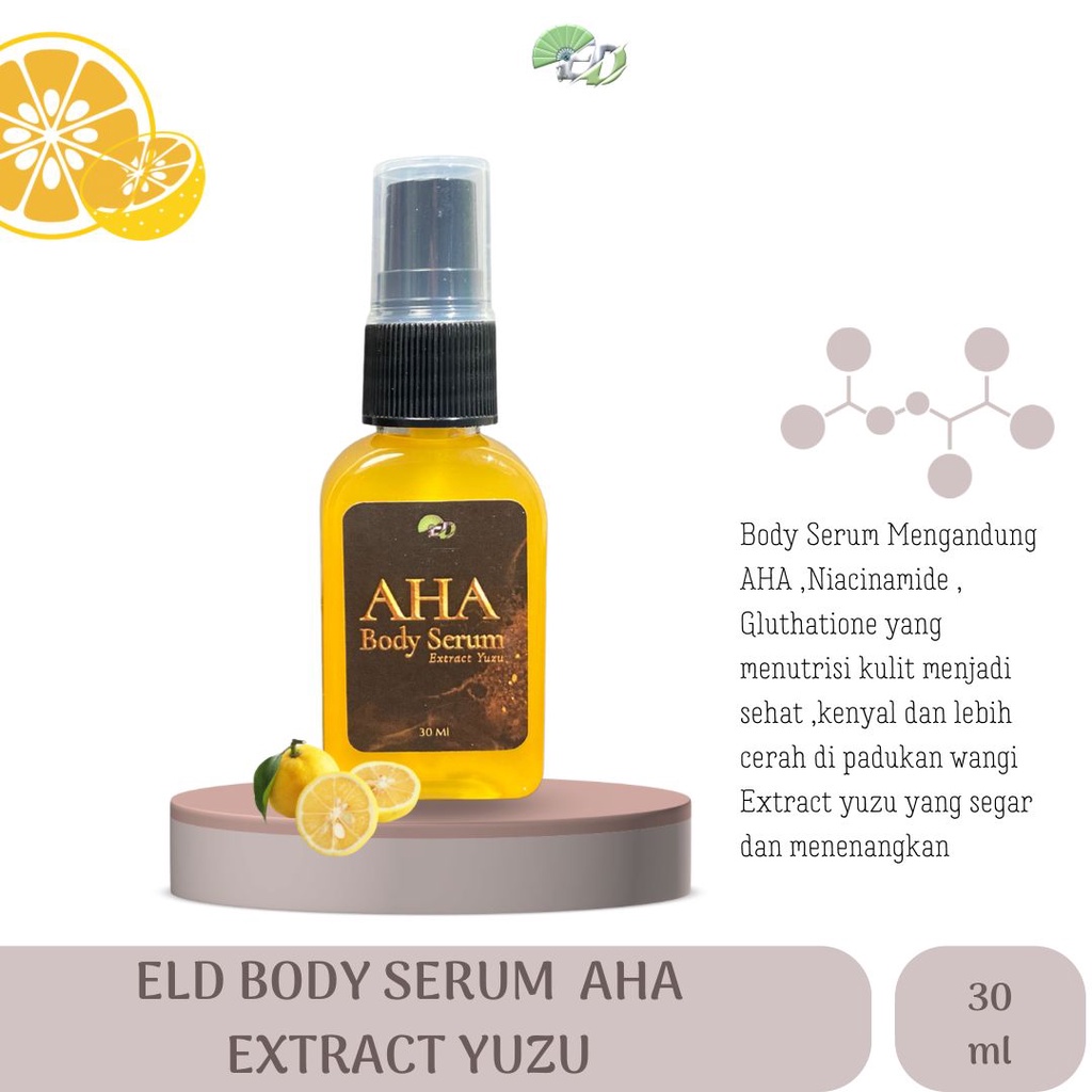 AHA Body Serum ELD With Extract Yuzu / Body Serum / Serum Badan / Serum Pemutih / Serum Whitening