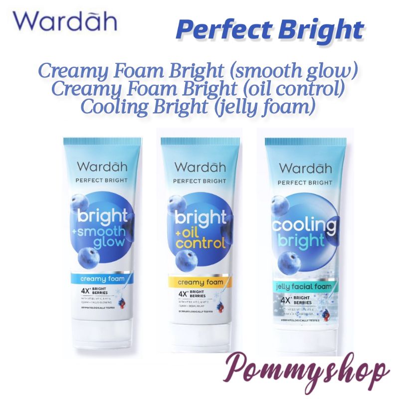 Wardah Perfect Bright Creamy Foam Bright Smooth Glow | Bright Oil Control | Cooling Bright Jelly Facial Foam 100ml