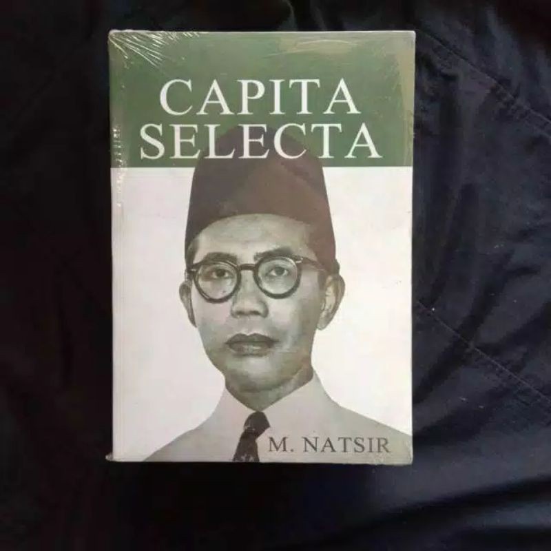 BUKU MOHAMMAD NATSIR - CAPITA SELECTA - REVOLUSI INDONESIA - ISLAM DAN AKAL MERDEKA - ISLAM DASAR NEGARA - DUNIA ISLAM - ISLAM DAN PERJUANGAN [ORIGINAL]