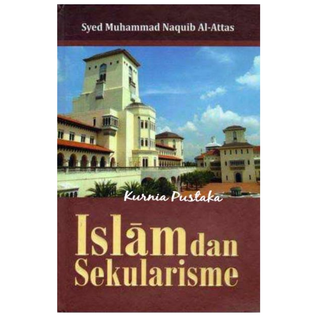 Islam dan Sekularisme - Syed Muhammad Naquib Al Attas - NR