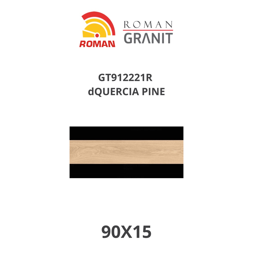 ROMANGRANIT DQUERCIA PINE 90X15 GT912221R (ROMAN GRANIT)