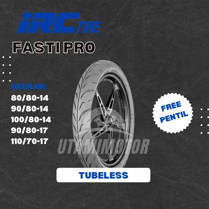 BAN MOTOR IRC FASTI PRO TUBELESS RACING TIRE SOFT COMPOUND BAN BALAP 100/80-14 90/80-17 110/70-17