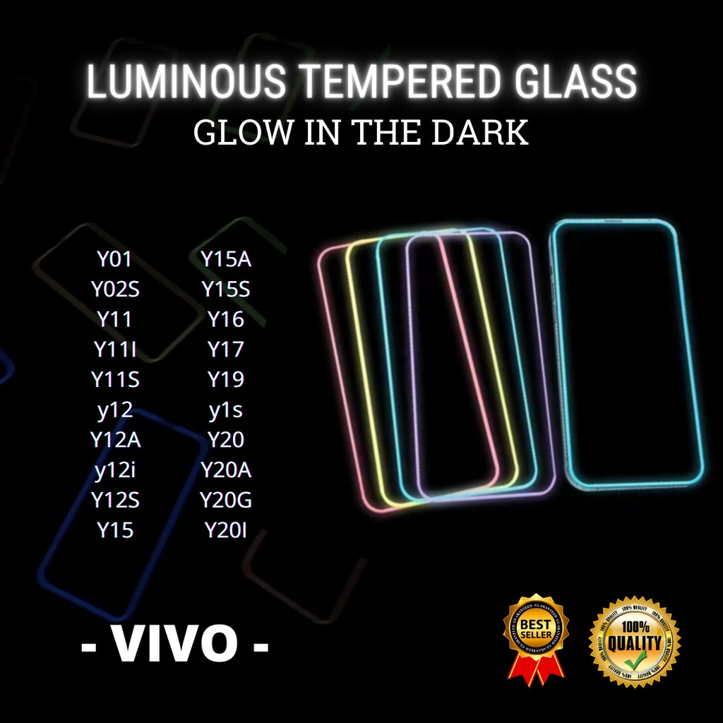 TEMPERED GLASS LUMINOUS GLOW IN THE DARK - VIVO Y01-Y02S-Y11-Y11I-Y11S-y12-Y12A-y12i-Y12S-Y15-Y15A-Y15S-Y16-Y17-Y19-y1s-Y20-Y20A-Y20G-Y20I