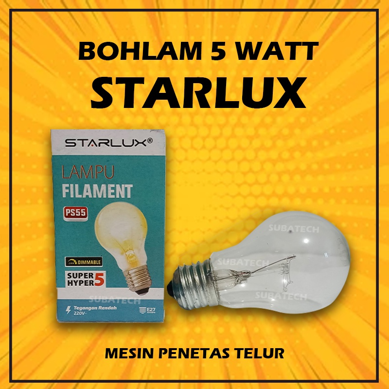 Bohlam Lampu Pijar STARLUX 5W Pemanas Tetas Penetas MTTU