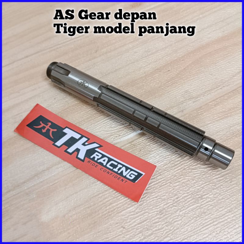 As gear depan Tiger TK racing panjang ( lebih panjang dari standar)