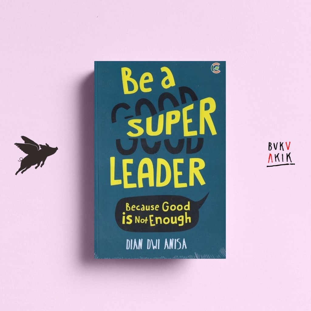 Be a Super Leader - Dian Dwi Anisa