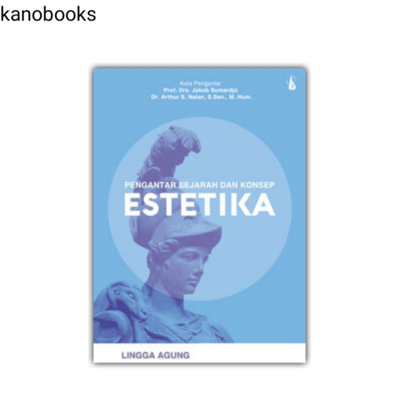 Buku Pengantar Sejarah dan Konsep Estetika - Lingga Agung