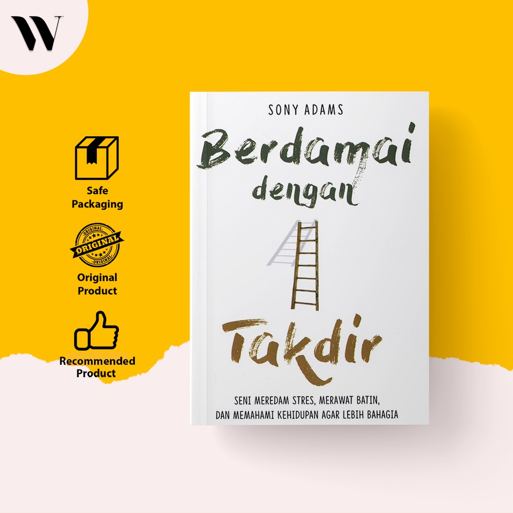 Buku Self Improvement "BERDAMAI DENGAN TAKDIR: SENI MEREDAM STRES, MERAWAT BATIN, DAN MEMAHAMI KEHID
