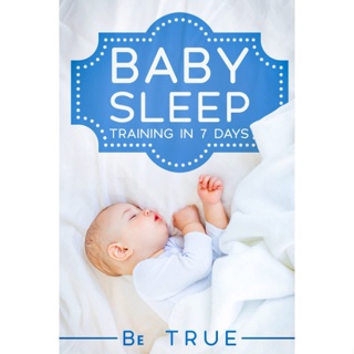 BUKU BABY SLEEP TRAINING IN 7 DAYS : SLEEP TRAINING TECHNIQUES [SC]