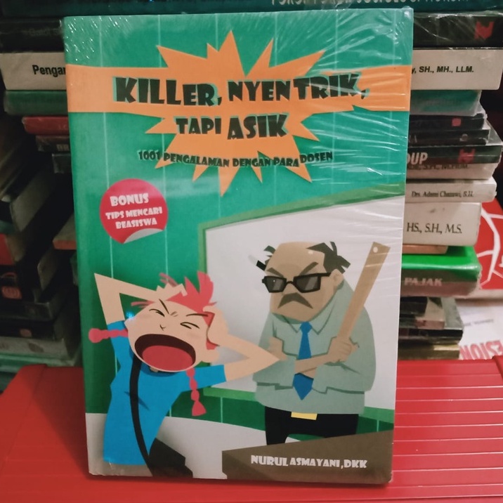 BUKU KILLER,NYENTRIK TAPI ASIK 1001 PENGALAMAN BERSAMA PARA DOSEN
