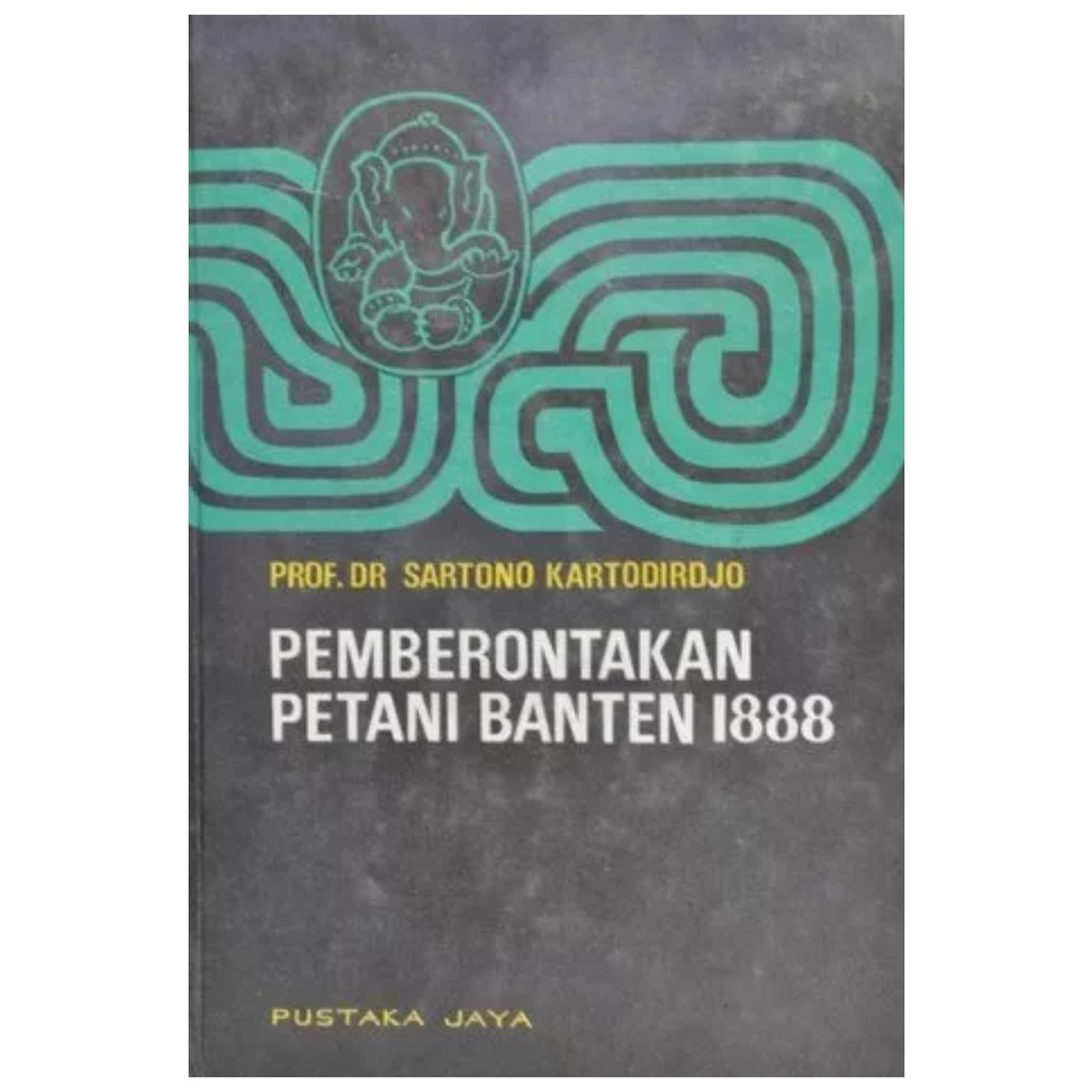 Pemberontakan Petani Banten 1888 - Sartono Kartodirdjo - NR