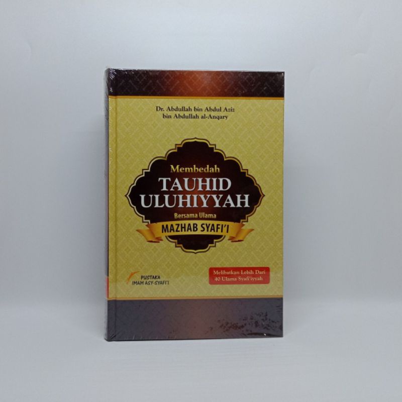 Membedah Tauhid Uluhiyyah Bersama Ulama Mazhab Syafi'i - Pustaka Imam Asy-Syafi'i