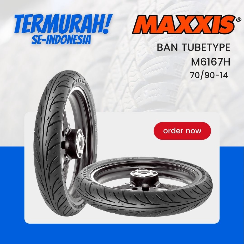 MAXXIS TUBETYPE M6167H / M 6167 H BAN MAXXIS (70/90-14 - 80/90-14 - 90/90-14 ) TUBETYPE / BAN LUAR /