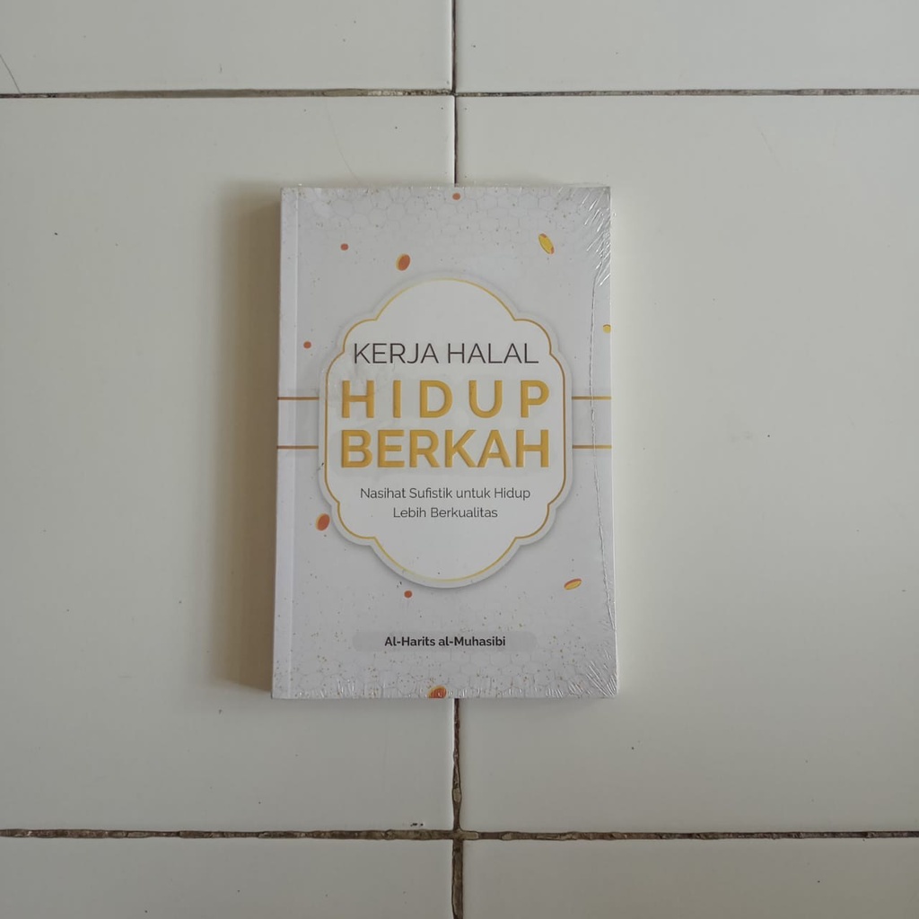 Buku Kerja Halal Hidup Berkah  Nasihat Sufistik - al-Harits al-Muhasibi Ori Terapibuku
