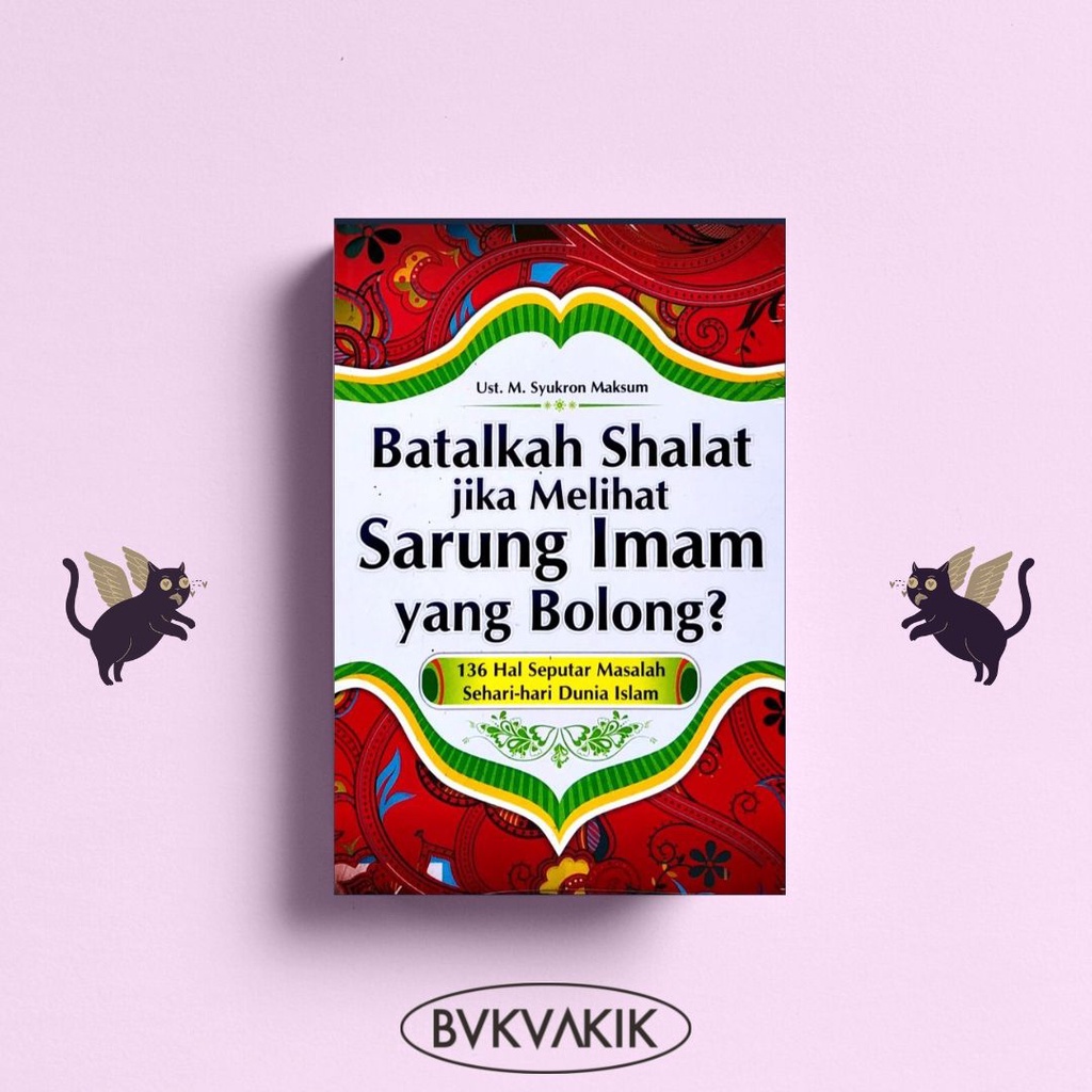 Batalkah shalat jika melihat imam yang bolong ? - M. Syukron Maksum