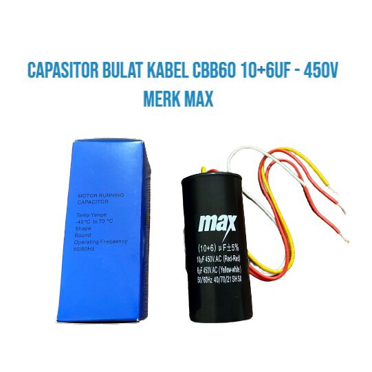 CAPASITOR BULAT KABEL CBB60 10+6UF - 450V MERK MAX