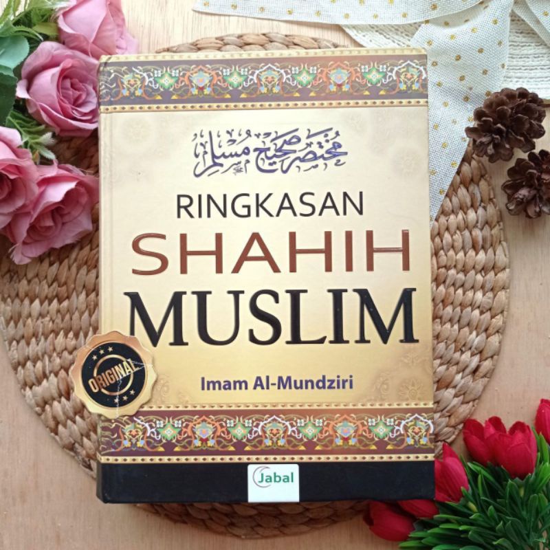 Buku Ringkasan Shahih Muslim. Buku Hadits Muslim. Ringkasan Shahih Muslim. penerbit Jabal.