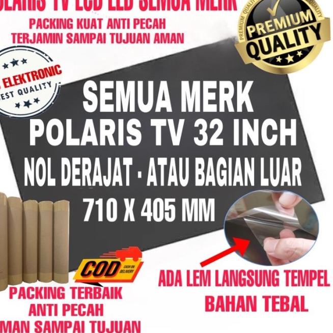 POLARIS LCD TV 32 INC POLARIZER 32INC 0 DERAJAT POLARIZED 32" LUAR
