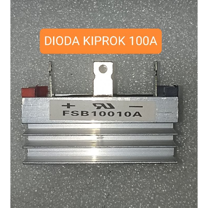 DIODA BRIDGE 100A DIODA KIPROK DIODA 100 AMPERE DIODA HETSINK 100A FDB10010A