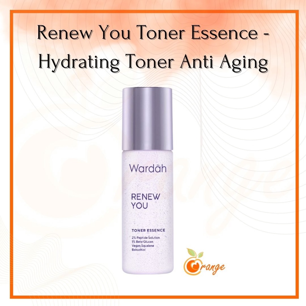 [EXP OKT 2025] Wardah Renew You Toner Essence- Hydrating Toner Anti Aging [orangecolours]