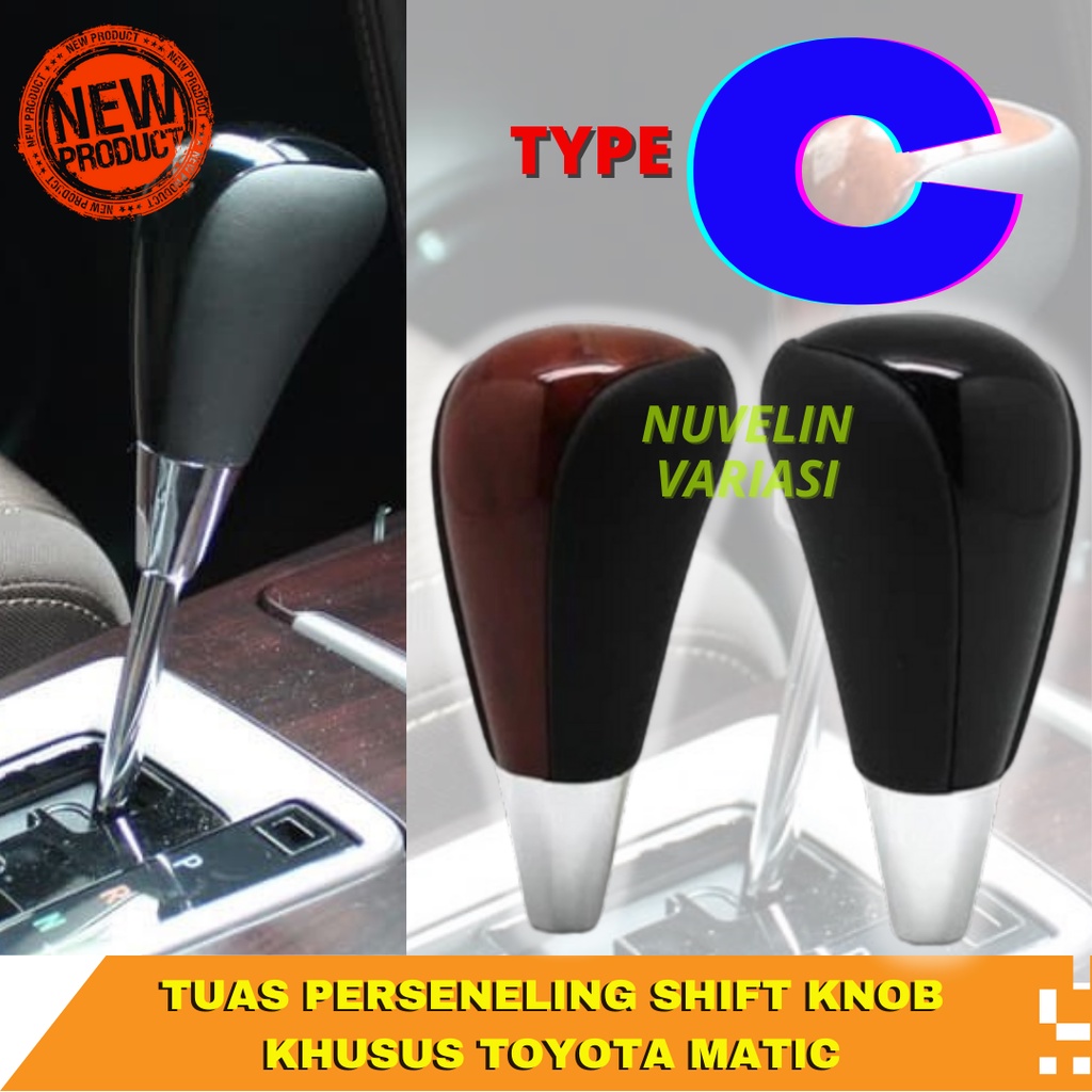 TUAS PERSENELING SHIFT KNOB TYPE - C KHUSUS MOBIL TOYOTA MATIC FORTUNER, INNOVA,AVANZA,RUSH,DLL