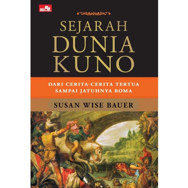Buku Sejarah Dunia Kuno by Susan Wise Bauer