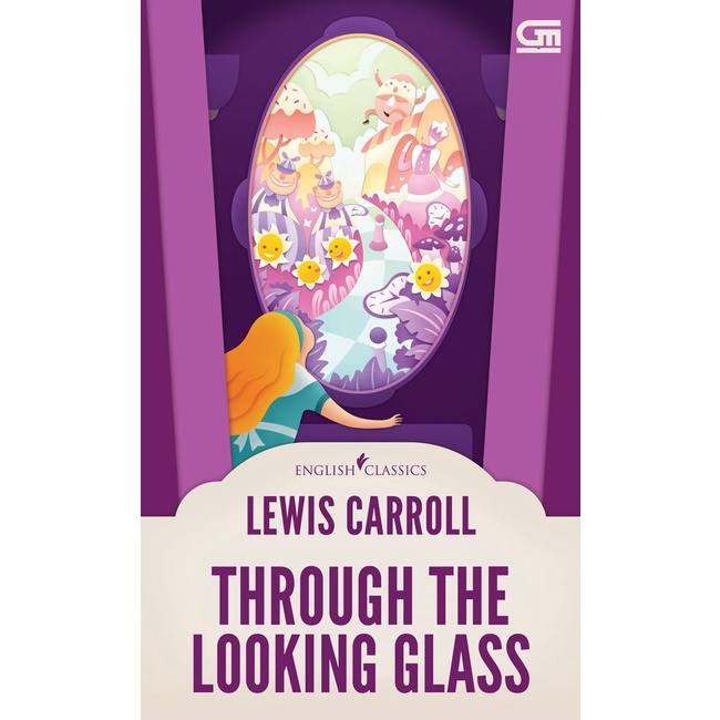 Gramedia - English Classics: Through The Looking Glass