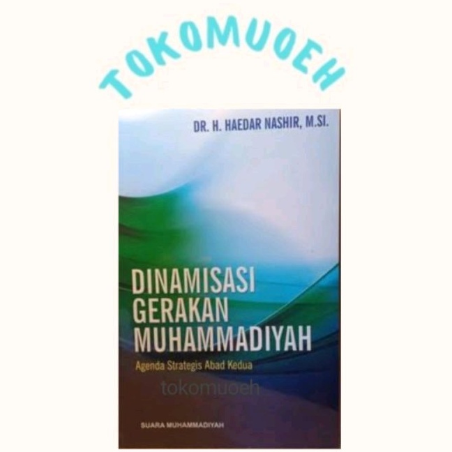 Dinamisasi Gerakan Muhammadiyah; Agenda Strategis Abad Kedua