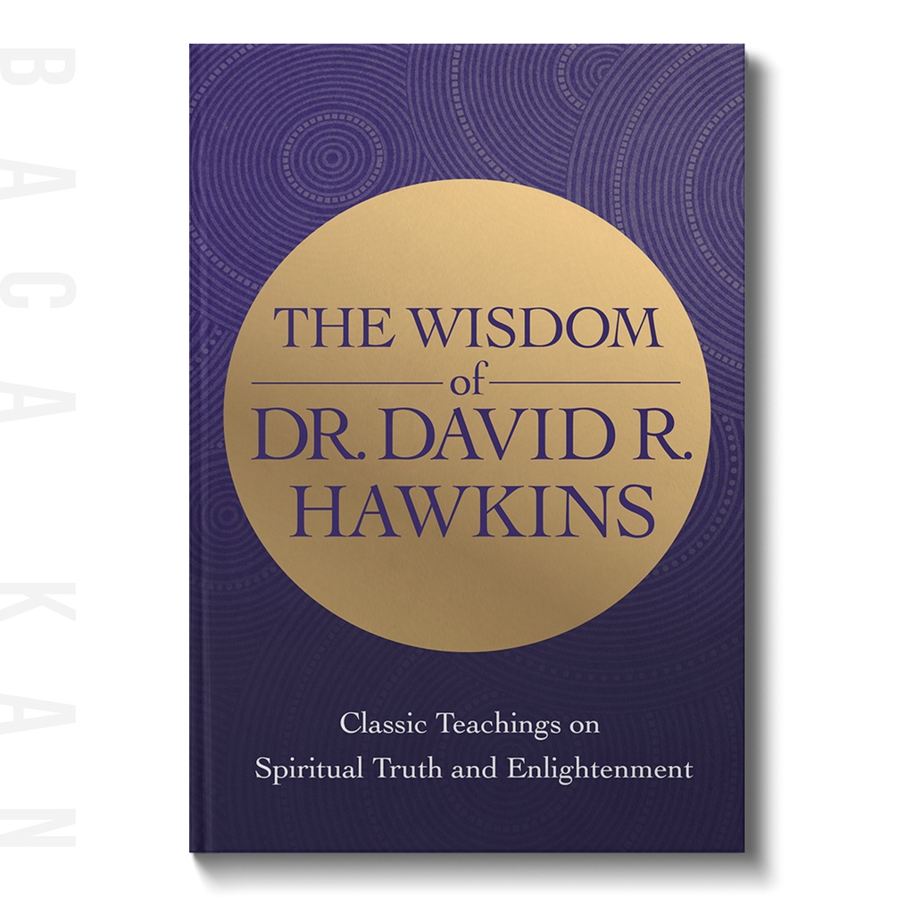 

The Wisdom of Dr. David R. Hawkins - David R. Hawkins