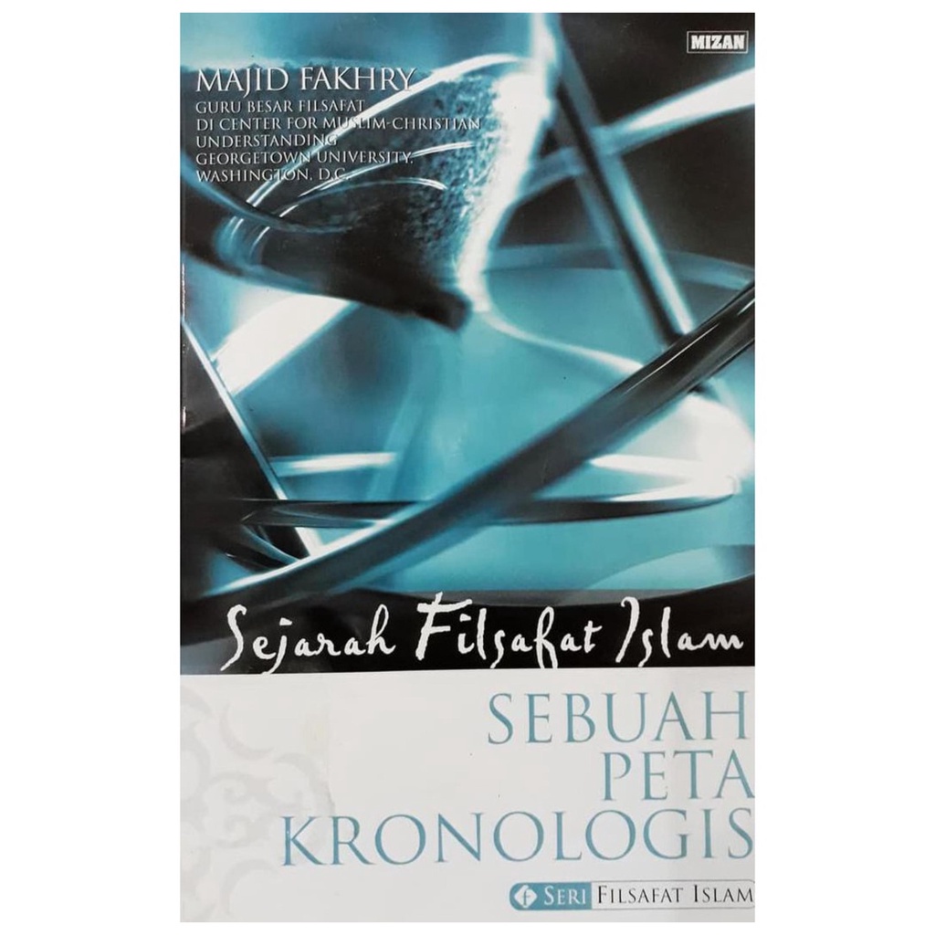 Sejarah Filsafat Islam Sebuah Peta Kronologis - Majid Fakhry - NR