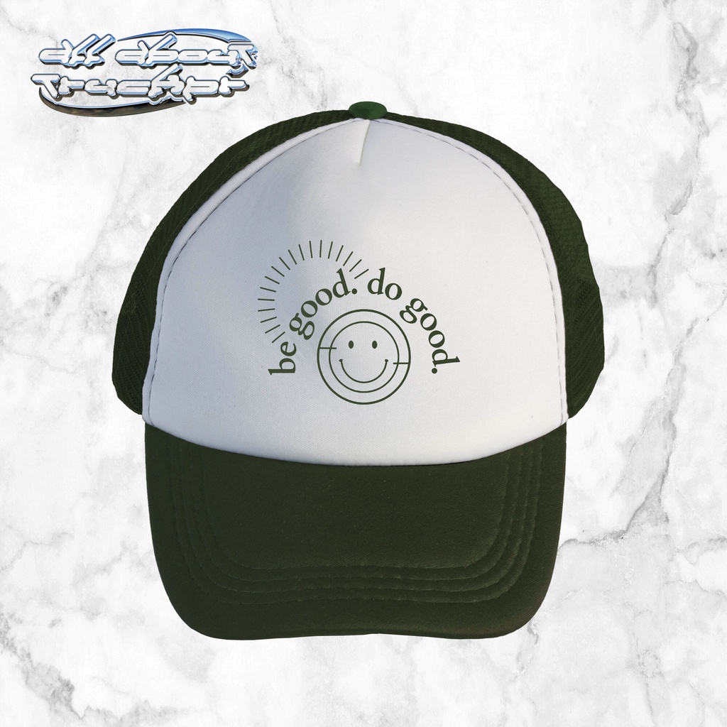 Be Good, Do Good  | Trucker Hat | All About Trucker