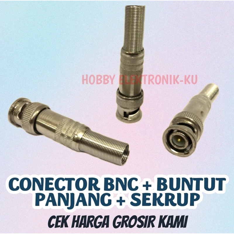 CONECTOR BNC + BUNTUT PANJANG + SEKRUP