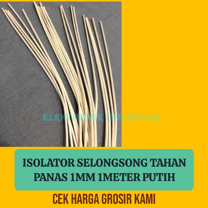 ISOLATOR TAHAN PANAS PUTIH 1MM 1METER (10PCS = 10METER)