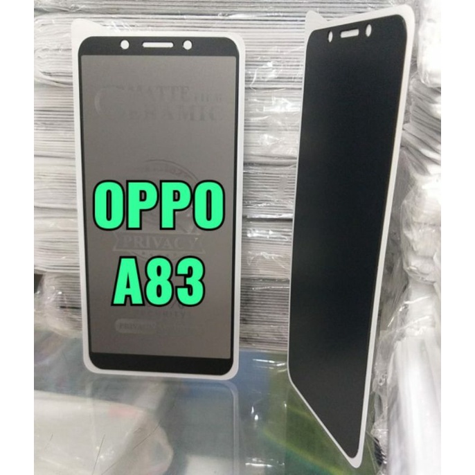 TEMPERED GLASS CERAMIC MATTE PRIVACY SPY OPPOA33 OPPOA37 OPPOA52 OPPOA53 OPPOA54 OPPOA57 OPPOA59 OPPOA71 OPPOA76 OPPOA83 OPPOA92 OPPONEO9 OPPOF1S OPPORENO3 OPPORENO3PRO OPPORENO4 OPPORENO4PRO OPPORENO5 OPPOA17 OPPOA17K OPPOA574G2022 OPPPA77S OPPOA3S