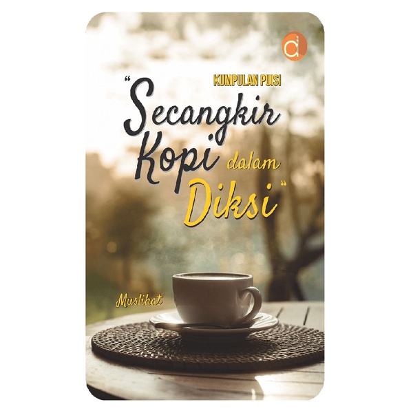 Kumpulan Puisi “Secangkir Kopi Dalam Diksi”