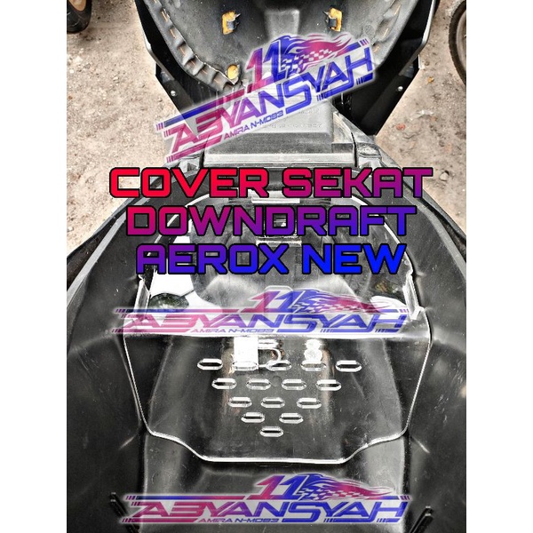 COVER SEKAT DOWNDRAFT AEROX NEW. DOWNDRAFT SEKAT BAGASI AEROX BARU.5MILI