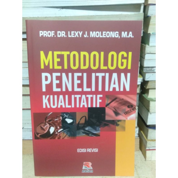 

Metodologi Penelitian Kualitatif By Prof. Dr. Lexy J. Moleong
