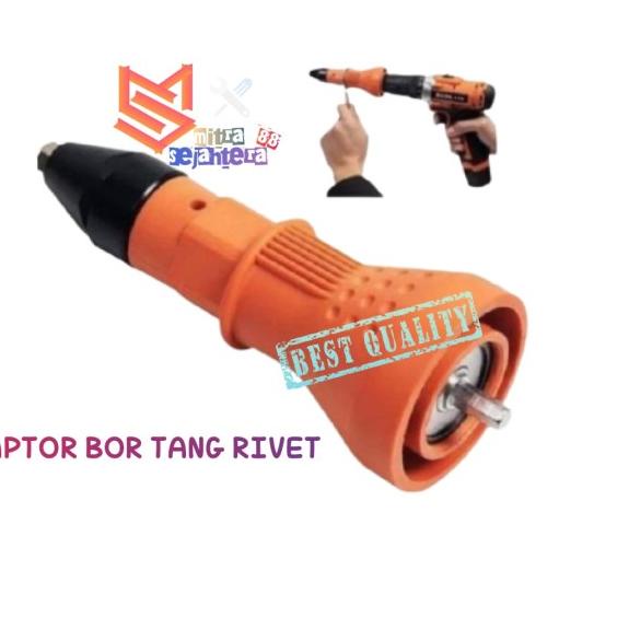 ADAPTER TANG RIVET MESIN BOR / RIVET GUN ELEKTRIK / ADAPTER KAPUSI