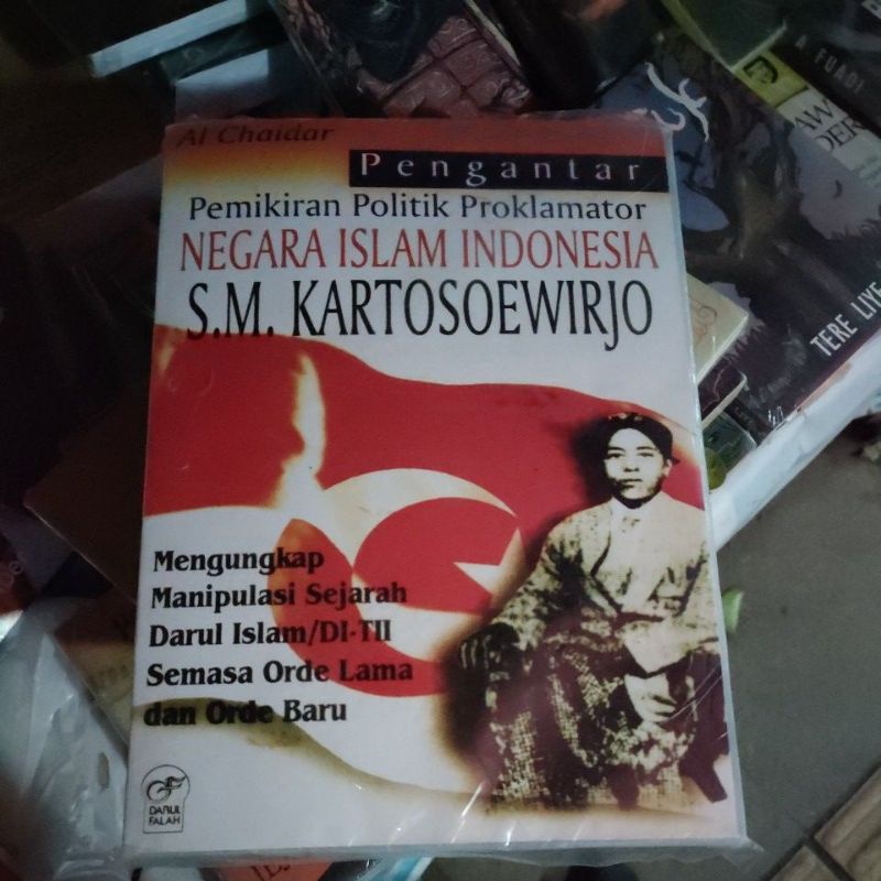 pengantar pemikiran politik proklamator negara Islam di Indonesia Kartosoewirjo buku Kartosoewirjo m