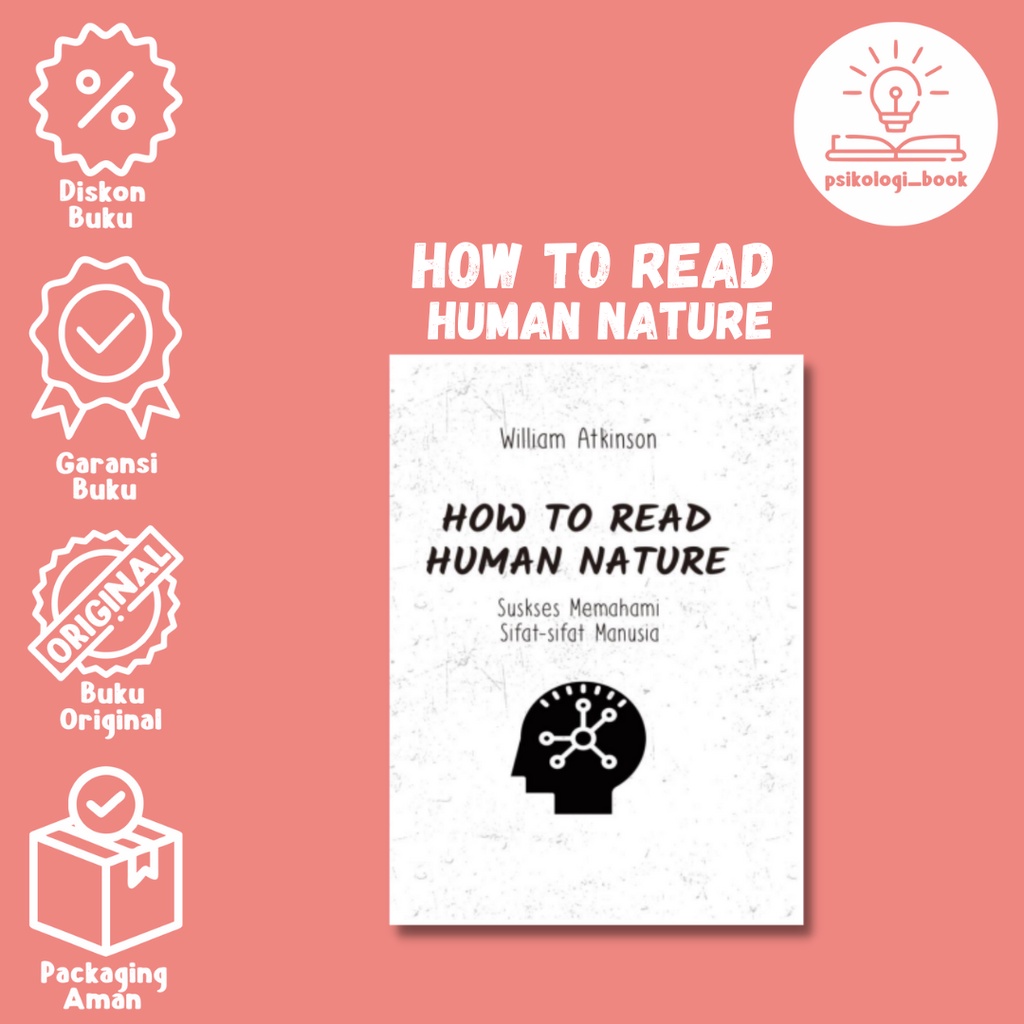 How to read human nature : sukses memahami sifat-sifat manusia - William Atkinson - Self Improvement - Psikologi Book