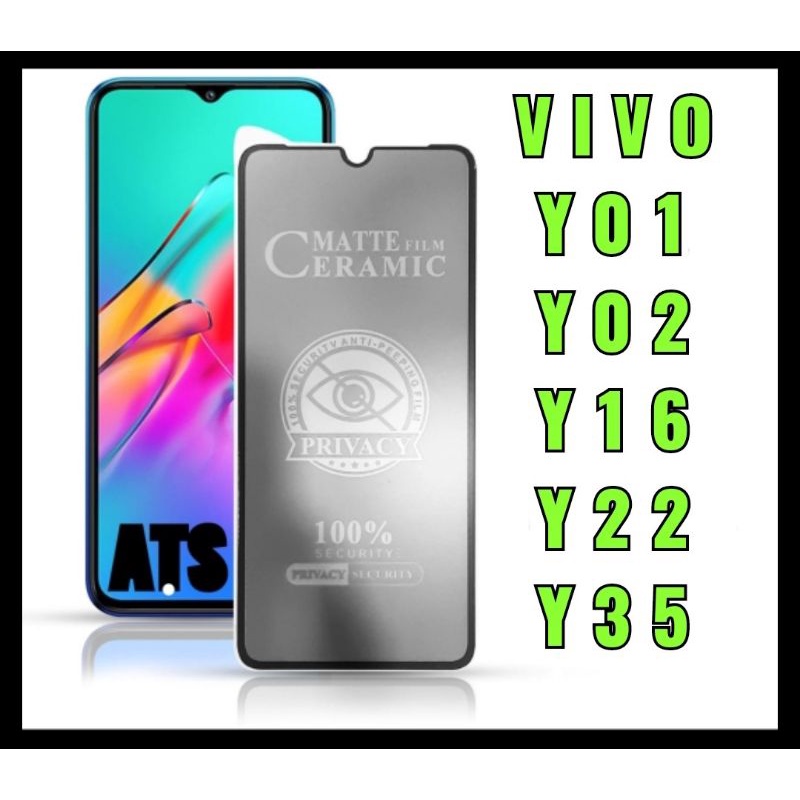 Tg Anti Gores Spy Vivo Y01 Vivo Y02 Vivo Y16 Vivo Y22 Vivo Y35 Tempered Glass Ceramic Matte Privacy Spy Vivo Y01 Vivo Y02 Vivo Y16 Vivo Y22 Vivo Y35 Pelindung Layar Handphone Merek Handphone Vivo Y01 Vivo Y02 Vivo Y16 Vivo Y22 Vivo Y35