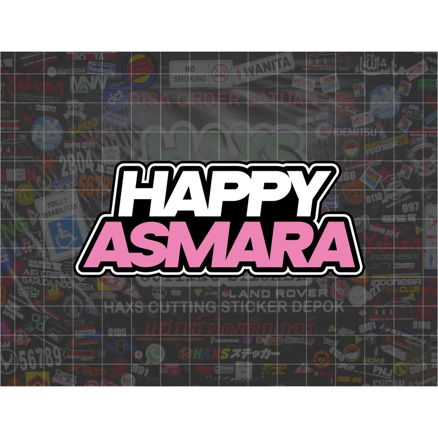 Cutting Sticker Happy Asmara Ukuran 10 cm untuk motor mobil