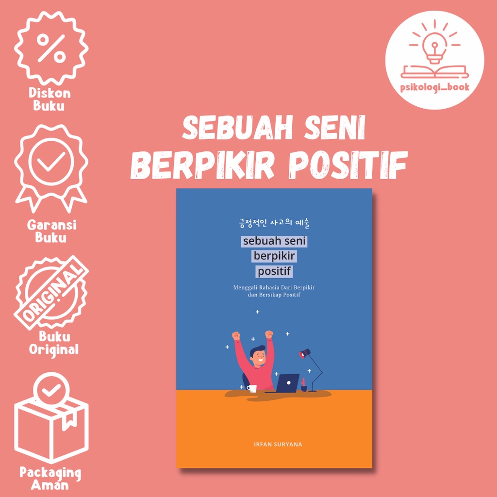 Jual SEBUAH SENI BERPIKIR POSITIF: Menggali Rahasia Dari Berpikir Dan ...