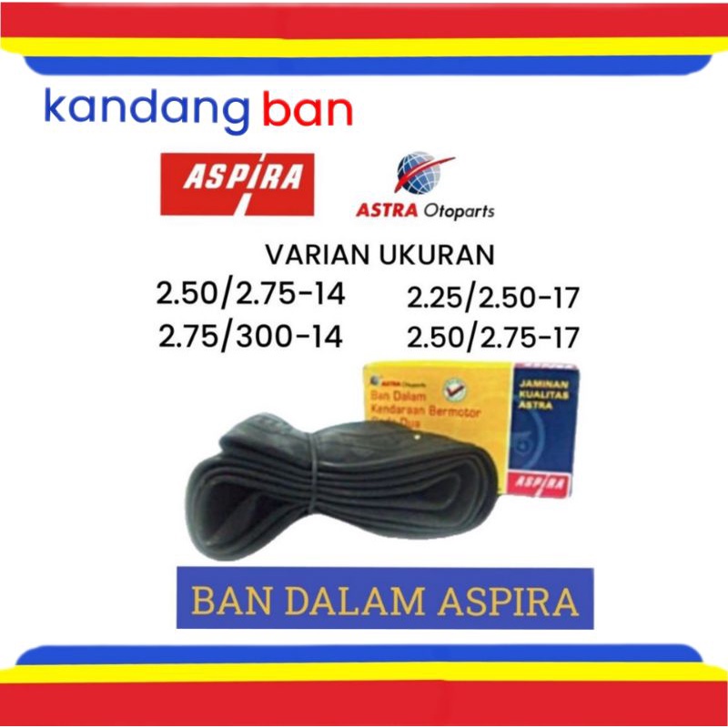 BAN DALAM ASPIRA VARIAN UKURAN (2.50/2.75-14) (2.75/300-14) (2.25/2.50-17) (2.50/2.75-17) 100% ORIGINAL