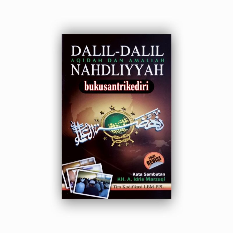 dalil dalil aqidah dan amaliah nahdliyyah dalil dalil akidah dan amaliyah nahdliyyah