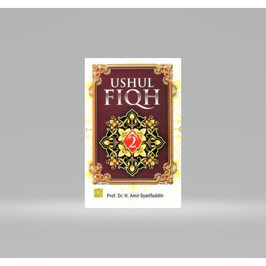 Ushul Fiqh Jilid II by AMIR SYARIFUDDIN