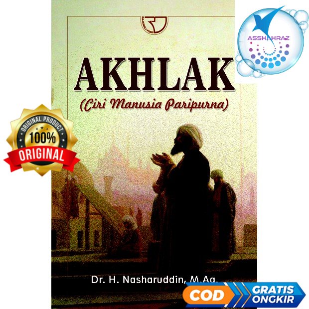 Akhlak (Ciri Manusia Paripurna) – Nasharuddin #RA