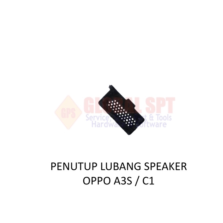 PENUTUP LUBANG SPEAKER OPPO A3S / C1